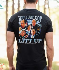 You Just Got Litt Up T-Shirt