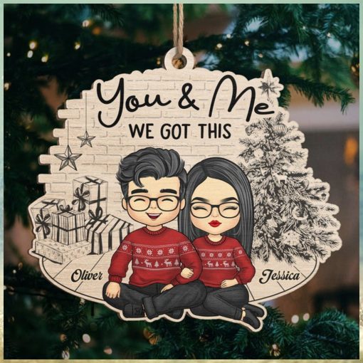 You & Me We Got This Together Since   Couple Personalized Custom Ornament   Wood Unique Shaped   Christmas Gift For Husband Wife, Anniversary