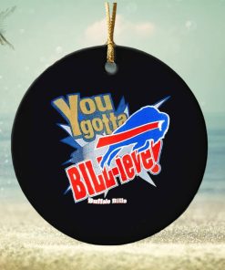 You gotta Bill ieve Buffalo Bills ornament