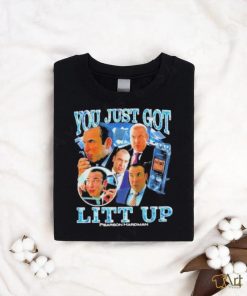 You just got litt up Pearson Hardman shirt