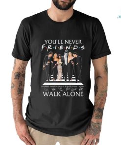 You’ll Never Walk Alone Friends Signatures T shirt