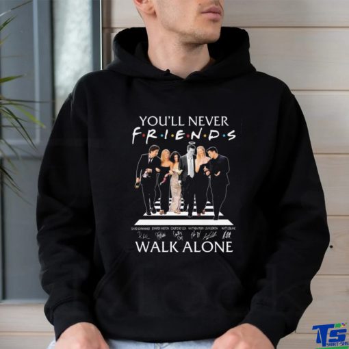 You’ll Never Walk Alone Friends Signatures T shirt