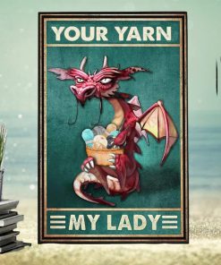 Your Yarn My Lady Poster