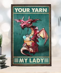 Your Yarn My Lady Poster