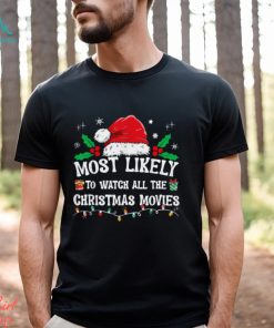 most likely to watch all the christmas movies family pajamas t shirt