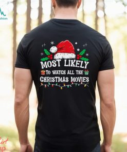 most likely to watch all the christmas movies family pajamas t shirt