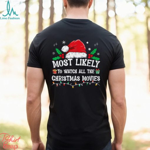 most likely to watch all the christmas movies family pajamas t shirt