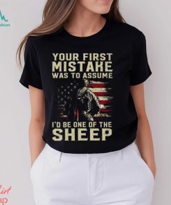 our First Mistake Was To Assume I'd Be One Of The Sheep Shirt, hoodie, sweater, long sleeve and tank top our First Mistake Was To Assume I'd Be One Of The Sheep Shirt