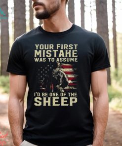 our First Mistake Was To Assume I'd Be One Of The Sheep Shirt, hoodie, sweater, long sleeve and tank top our First Mistake Was To Assume I'd Be One Of The Sheep Shirt