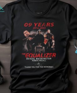 09 Years 2014 – 2023 The Equalizer Denzel Washington Robert Mccall Thank You For The Memories T Shirt