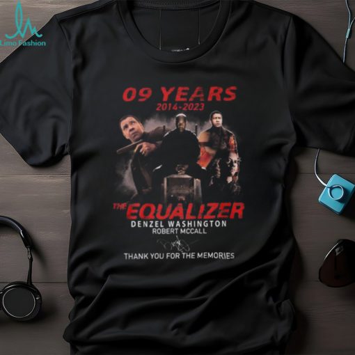 09 Years 2014 – 2023 The Equalizer Denzel Washington Robert Mccall Thank You For The Memories T Shirt