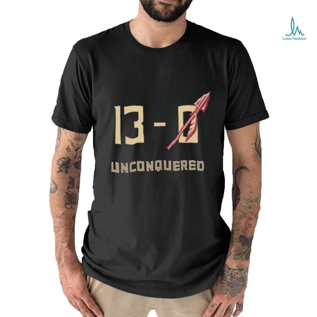 13 0 Unconquered Florida State FSU shirt 13 0 Unconquered Florida State FSU shirt