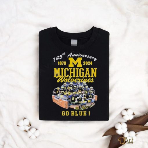 145th Anniversary 1879 – 2024 Michigan Wolverines Go Blue Michigan Stadium Ann Arbor Mi shirt
