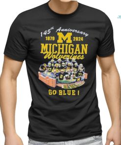 145th anniversary 1879 2024 michigan wolverines go blue michigan stadium ann arbor mi shirt