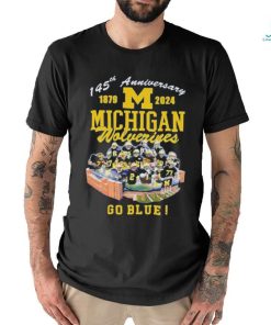 145th anniversary 1879 2024 michigan wolverines go blue michigan stadium ann arbor mi shirt