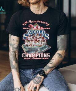 15th Anniversary 2008 – 2023 Phillies Champions World Series 2008 T Shirt – Limited Edition
