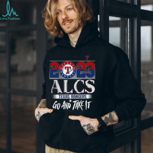 2023 Alcs Texas Rangers Go And Take It Unisex T Shirt