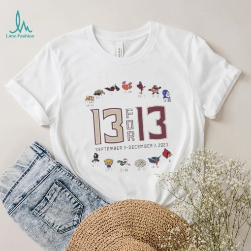 2023 Florida State Seminoles 13 for 13 Undefeated shirt