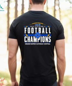 2023 Mhsaa Division 5 Football Champions Grand Rapids Catholic Central Shirt