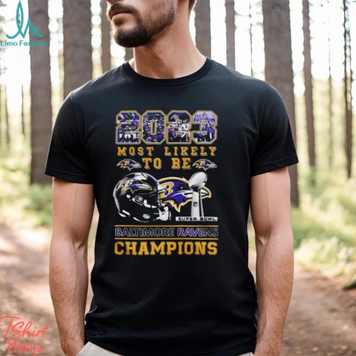 2023 Most Likely To Be Baltimore Ravens Super Bowl Champions T Shirt