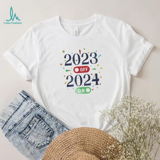 2023 Off 2024 On, Hello 2024, New Year T Shirt