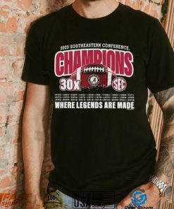 2023 SEC Champions Alabama 30X SEC Championships Where Legends Are Made Shirt
