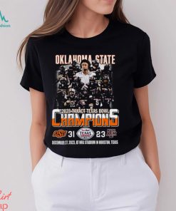 2023 Taxact Texas Bowl Champions Oklahoma State Cowboys 31 – 23 Texas A&M Aggies December 27, 2023 NRG Stadium In Houston, Texas T Shirt