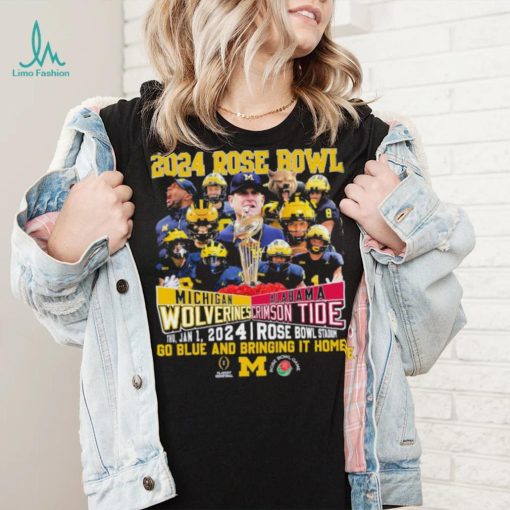 2024 Rose Bowl Game Michigan Wolverines Vs Alabama Crimson Tide Go Blue And Bring It Home Shirt