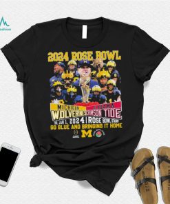2024 Rose Bowl Game Michigan Wolverines Vs Alabama Crimson Tide Go Blue And Bring It Home Shirt