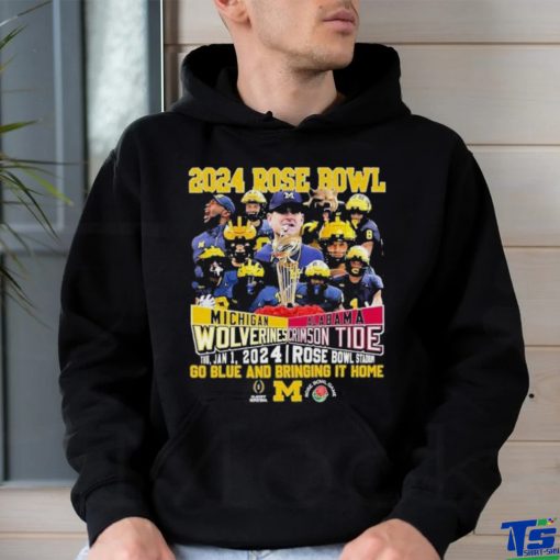 2024 Rose Bowl Michigan Wolverines Vs Alabama Crimson Tide Thu Jan 1 2024 Rose Bowl Stadium Go Blue And Bringing It Home Shirt