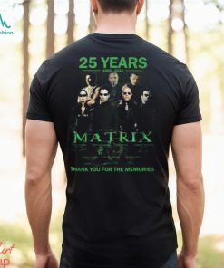 25 Years 1999 – 2024 The Matrix Thank You For The Memories T Shirt