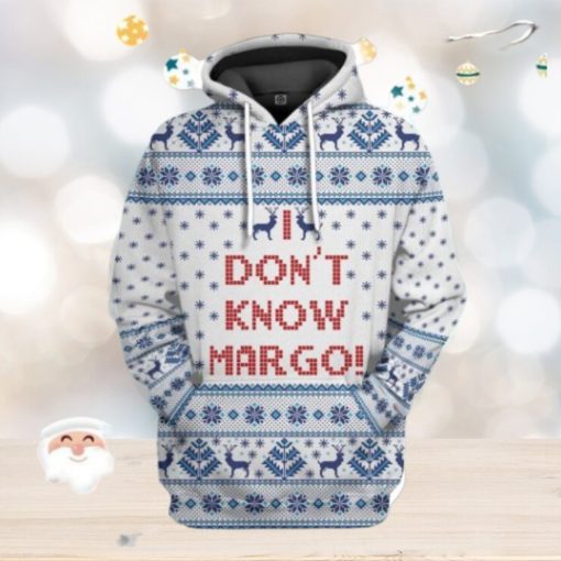 3D I Dont Know Margo National Lampoons Christmas Vacation Custom Hoodie 3D All Over Print