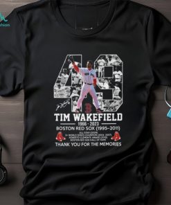 49 Tim Wakefield 1966 – 2023 Boston Red Sox 1995 – 2011 Thank You For The Memories T Shirt