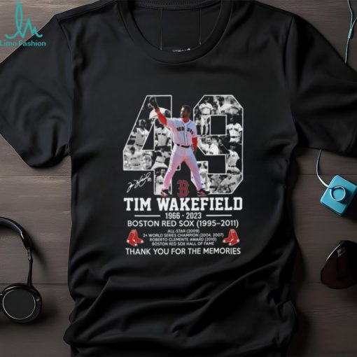 49 Tim Wakefield 1966 – 2023 Boston Red Sox 1995 – 2011 Thank You For The Memories T Shirt