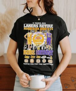 6 Years Ago Lakers Retire Kobe’s 8 And 24 Kobe Bryant Signatures Thank You For The Memories Logo T shirt
