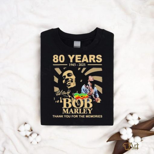 80 Years 1945 – 2025 Bob Marley Thank You For The Memories Signature Shirt