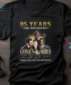 85 Years 1939 – 2024 Gone With The Wind Thank You For The Memories T Shirt
