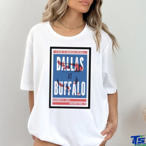 A Night Of American Football Dallas vs Buffalo December 17, 2023 Orchard Park, NY Poster Shirt