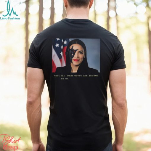 AOC All Your Votes Are Belong To Us Shirt