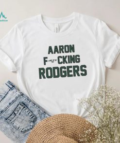 Aaron Fucking Rodgers Shirt