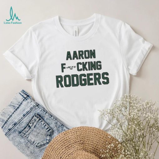 Aaron Fucking Rodgers Shirt