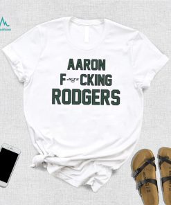 Aaron Fucking Rodgers Shirt