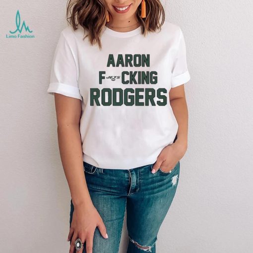 Aaron Fucking Rodgers Shirt