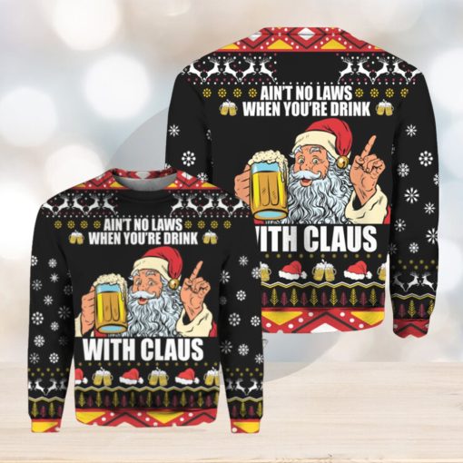 Ain’t no laws when you’re drink with Claus Christmas sweater