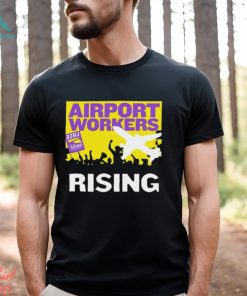 Airport Workers United rising 32BJ Seiu shirt