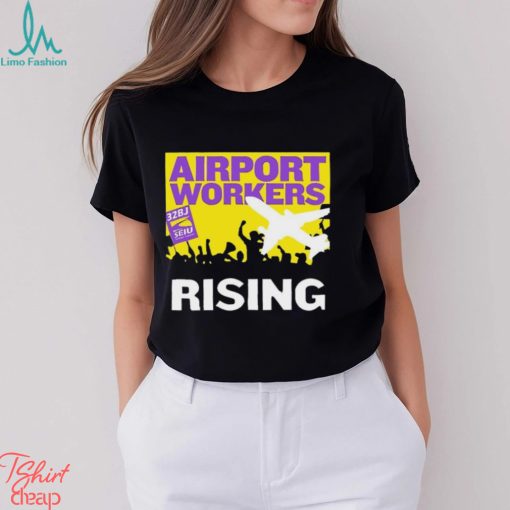 Airport Workers United rising 32BJ Seiu shirt