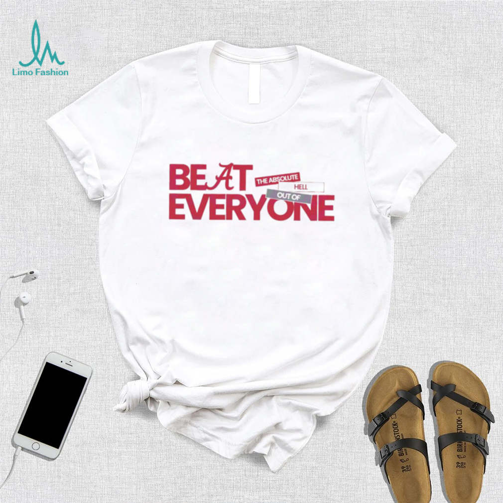 Alabama Crimson Tide Beat Everyone Shirt Alabama Crimson Tide Beat Everyone Shirt