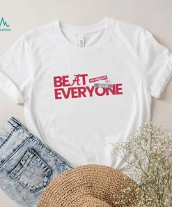 Alabama Crimson Tide Beat Everyone Shirt