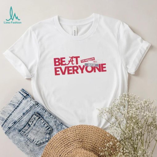 Alabama Crimson Tide Beat Everyone Shirt