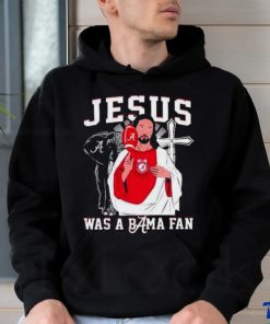 Alabama Crimson Tide Jesus Was A Bama Fan Shirt
